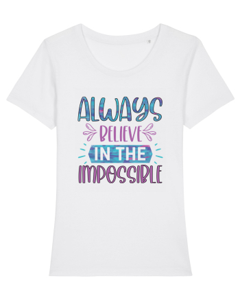 Always Believe In The Impossible White
