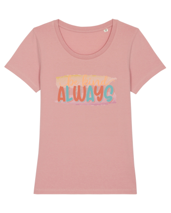 Be Kind Always Canyon Pink