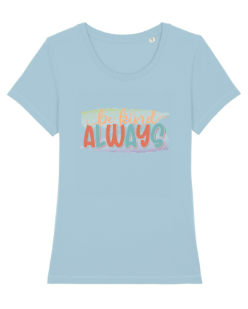 Be Kind Always Sky Blue