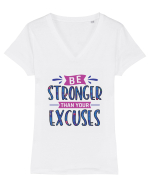 Be Stronger Than Your Excuses Tricou mânecă scurtă guler V Damă Evoker