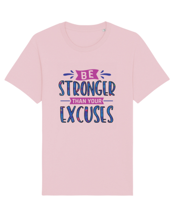Be Stronger Than Your Excuses Cotton Pink