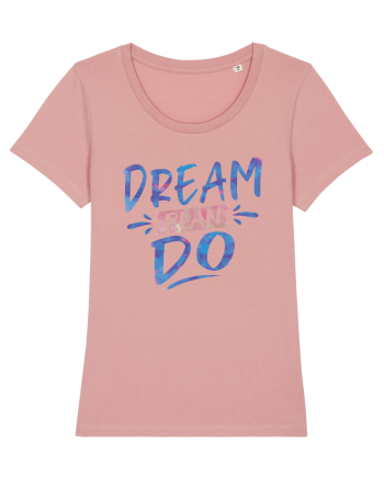 Dream Plan Do Canyon Pink