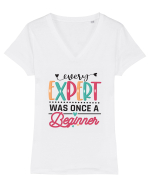 Every Expert Was Once A Beginner Tricou mânecă scurtă guler V Damă Evoker