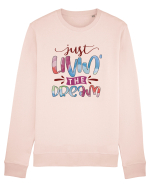 Just Livin' The Dream Bluză mânecă lungă Unisex Rise
