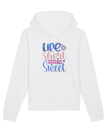 Life Is Short Make It Sweet White