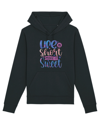 Life Is Short Make It Sweet Black