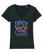 Life Is Short Make It Sweet Tricou mânecă scurtă guler V Damă Evoker