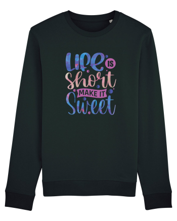 Life Is Short Make It Sweet Black