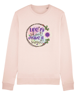 Life Is Short Make It Sweet Bluză mânecă lungă Unisex Rise