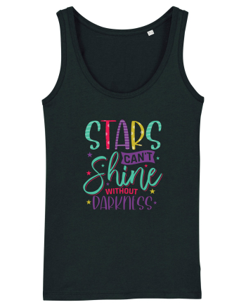 Stars Can't Shine Without Darkness Black