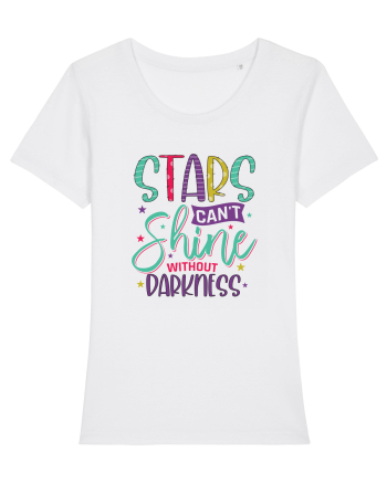 Stars Can't Shine Without Darkness White