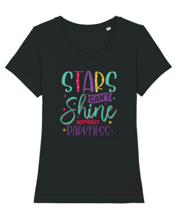 Stars Can't Shine Without Darkness Black