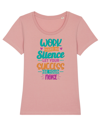 Work Hard In Silence Canyon Pink