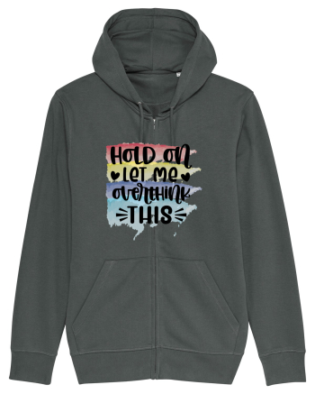 Hold On Let Me Overthink This Anthracite