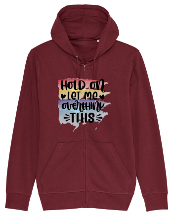 Hold On Let Me Overthink This Burgundy
