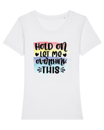 Hold On Let Me Overthink This Tricou mânecă scurtă guler larg fitted Damă Expresser