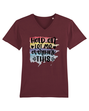 Hold On Let Me Overthink This Burgundy