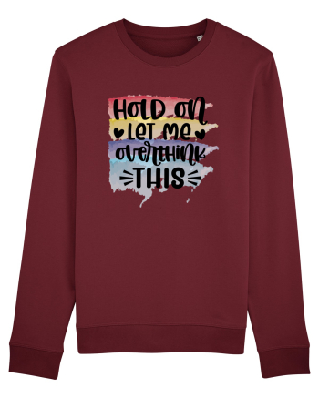 Hold On Let Me Overthink This Burgundy