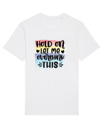 Hold On Let Me Overthink This Tricou mânecă scurtă Unisex Rocker