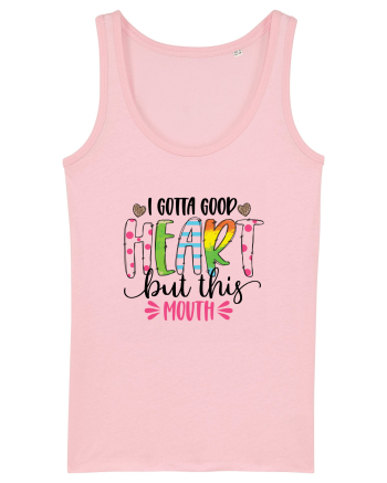 I Gotta Goop Heart But This Mouth Cotton Pink