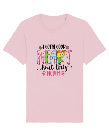 I Gotta Goop Heart But This Mouth Cotton Pink
