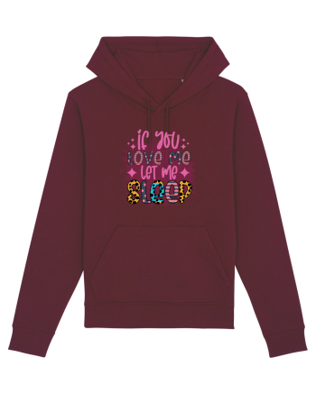 If You Love Me Let Me Sleep Burgundy