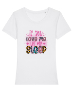 If You Love Me Let Me Sleep Tricou mânecă scurtă guler larg fitted Damă Expresser