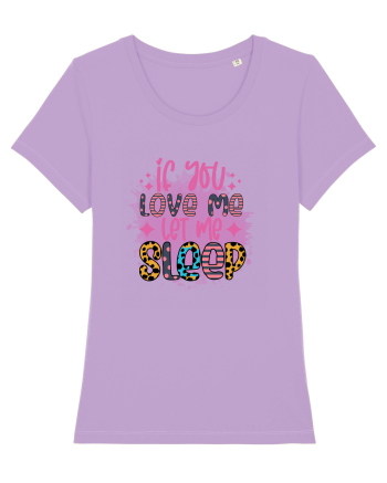 If You Love Me Let Me Sleep Lavender Dawn
