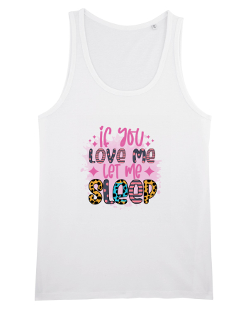 If You Love Me Let Me Sleep White