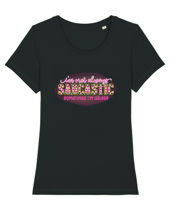 I'm Not Always Sarcastic Sometimes I'm Asleep Black