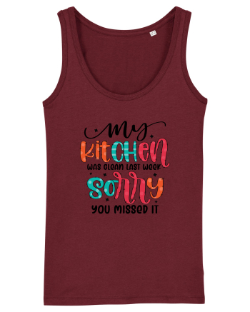 My Kitchen Was Clean Last Week Sorry You Missed It Burgundy