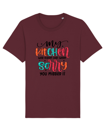 My Kitchen Was Clean Last Week Sorry You Missed It Burgundy