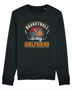Basketball Is My Girlfriend Bluză mânecă lungă Unisex Rise