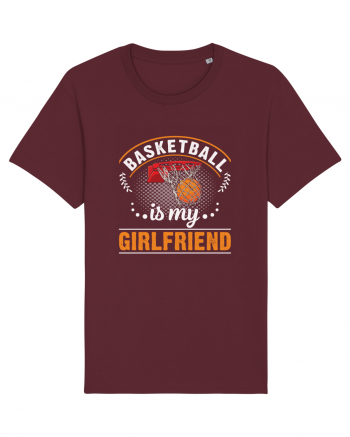 Basketball Is My Girlfriend Burgundy