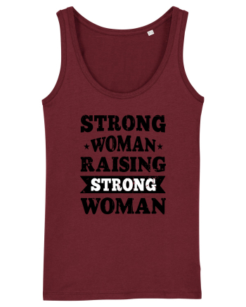 Strong Woman Raising Strong Woman Burgundy