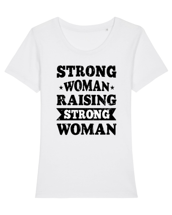 Strong Woman Raising Strong Woman White