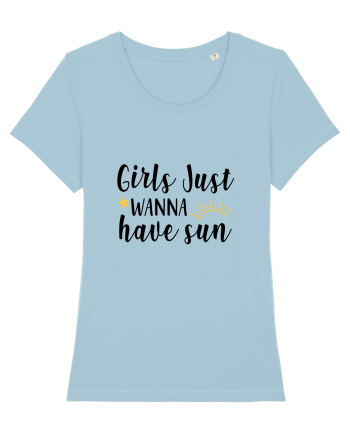 Girls Just Wanna Have Sun Sky Blue
