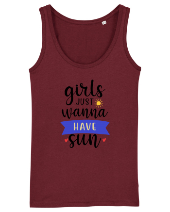 Girls Just Wanna Have Sun Burgundy