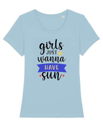 Girls Just Wanna Have Sun Sky Blue