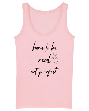 Born to be Real Cotton Pink