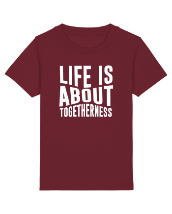 Life is About Togetherness Burgundy