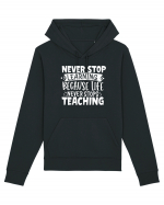 Never Stop Learning, because life never stops teaching Hanorac Unisex Drummer