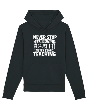 Never Stop Learning, because life never stops teaching Black