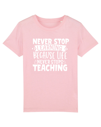 Never Stop Learning, because life never stops teaching Cotton Pink