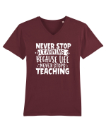 Never Stop Learning, because life never stops teaching Tricou mânecă scurtă guler V Bărbat Presenter