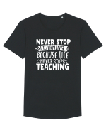 Never Stop Learning, because life never stops teaching Tricou mânecă scurtă guler larg Bărbat Skater