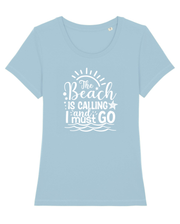 The Beach is calling and i must go Sky Blue