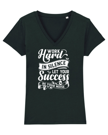 Work Hard in silence, let your succes be your noise Black