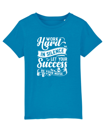 Work Hard in silence, let your succes be your noise Azur