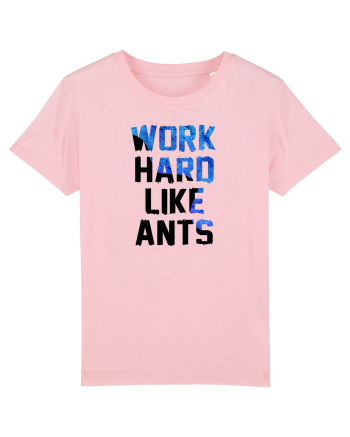 Work hard like ants Cotton Pink